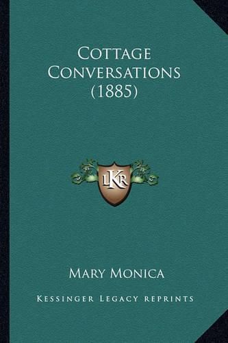 Cover image for Cottage Conversations (1885) Cottage Conversations (1885)