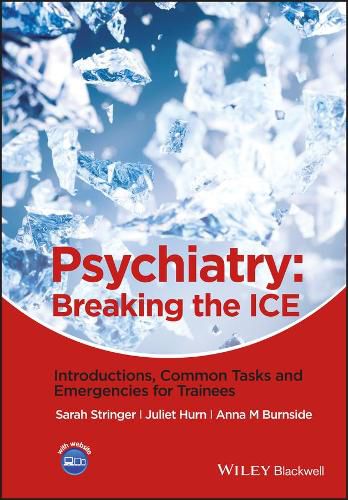 Cover image for Psychiatry - Breaking the ICE - Introductions, Common Tasks and Emergencies for Trainees