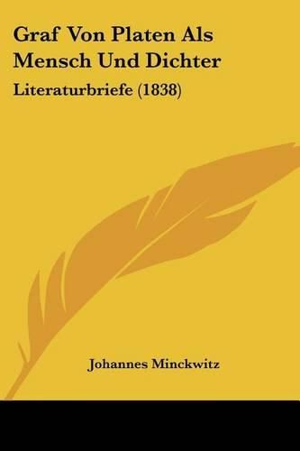 Cover image for Graf Von Platen ALS Mensch Und Dichter: Literaturbriefe (1838)