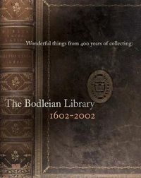 Cover image for Wonderful Things from 400 Years of Collecting: The Bodleian Library 1602-2002