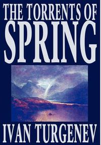 Cover image for The Torrents of Spring by Ivan Turgenev, Fiction, Literary, Poetry