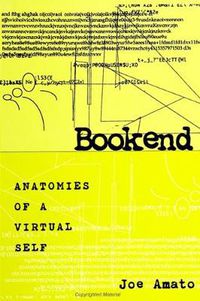 Cover image for Bookend: Anatomies of a Virtual Self