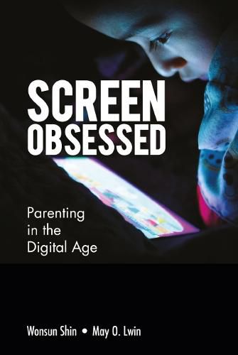 Cover image for Screen-obsessed: Parenting In The Digital Age