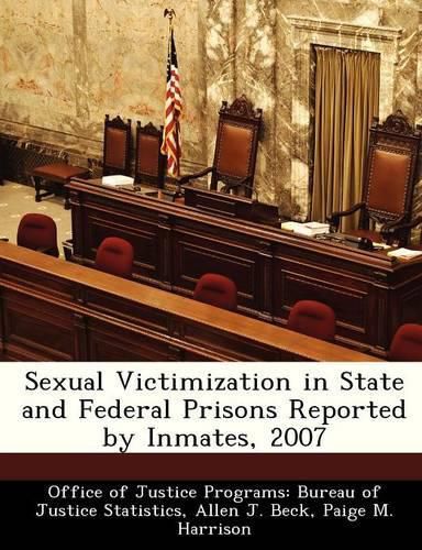 Sexual Victimization in State and Federal Prisons Reported by Inmates, 2007