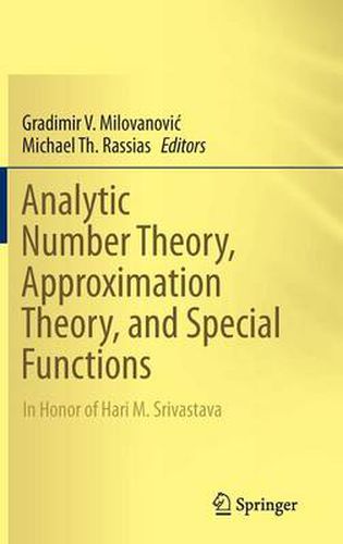 Cover image for Analytic Number Theory, Approximation Theory, and Special Functions: In Honor of Hari M. Srivastava