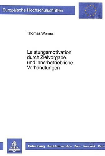 Leistungsmotivation Durch Zielvorgabe Und Innerbetriebliche Verhandlungen