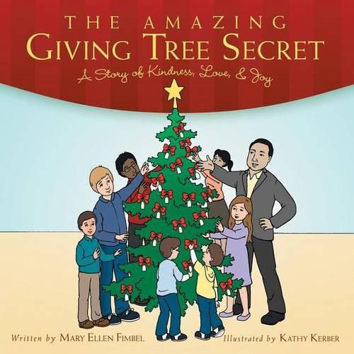 Cover image for The Amazing Giving Tree Secret: A Story of Kindness, Love, & Joy