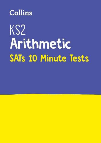 KS2 Maths Arithmetic SATs 10-Minute Tests: For the 2023 Tests