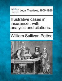 Cover image for Illustrative Cases in Insurance: With Analysis and Citations.