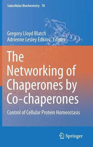 Cover image for The Networking of Chaperones by Co-chaperones: Control of Cellular Protein Homeostasis
