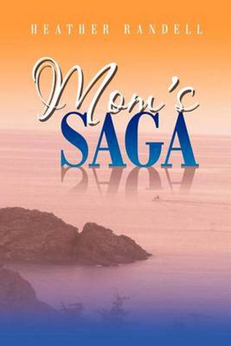 Cover image for Mom's Saga: Sequel to Mom's Stories