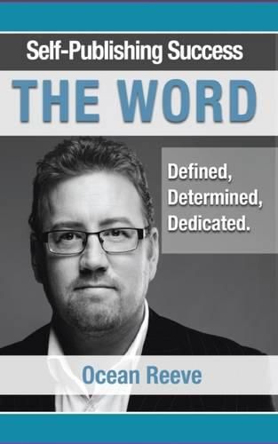 Cover image for Self-Publishing Success: The Word - Defined, Determined, Dedicated