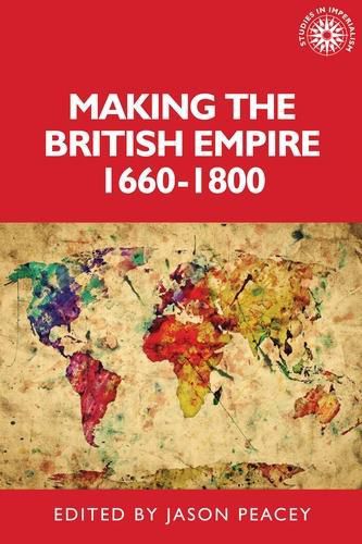 Cover image for Making the British Empire, 1660-1800