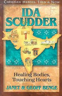 Cover image for Ida Scudder: Healing Bodies, Touching Hearts