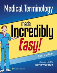 Cover image for Medical Terminology Made Incredibly Easy