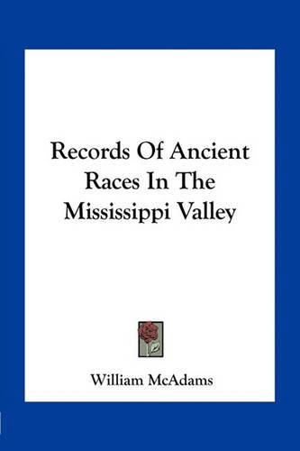 Records of Ancient Races in the Mississippi Valley