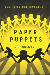 Cover image for Paper Puppets: Lust, Lies and Leverage