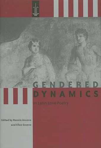 Cover image for Gendered Dynamics in Latin Love Poetry