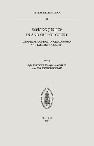 Cover image for Seeking Justice in and out of Court: Dispute Resolution in Greco-Roman and Late Antique Egypt