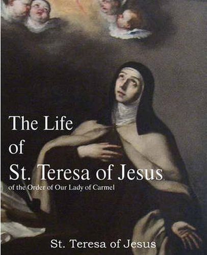 Cover image for The Life of St. Teresa of Jesus, of the Order of Our Lady of Carmel