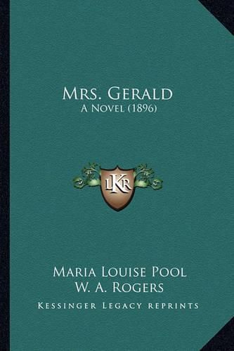 Cover image for Mrs. Gerald Mrs. Gerald: A Novel (1896) a Novel (1896)