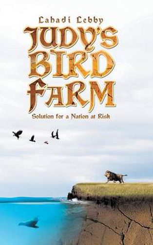 Cover image for Judy's Bird Farm: Godly Solution for a Nation at Risk