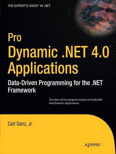 Cover image for Pro Dynamic .NET 4.0 Applications: Data-Driven Programming for the .NET Framework