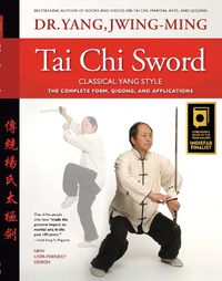 Cover image for Tai Chi Sword Classical Yang Style: The Complete Form, Qigong, and Applications