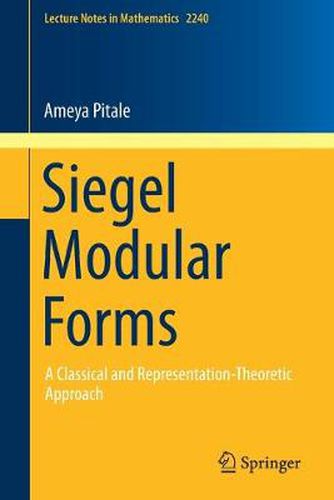 Cover image for Siegel Modular Forms: A Classical and Representation-Theoretic Approach