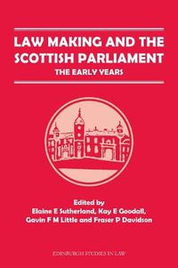 Cover image for Law Making and the Scottish Parliament: The Early Years