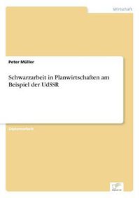 Cover image for Schwarzarbeit in Planwirtschaften am Beispiel der UdSSR