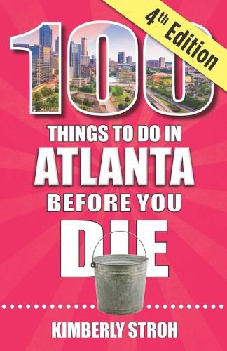 Cover image for 100 Things to Do in Atlanta Before You Die, 4th Edition