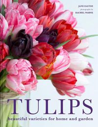 Cover image for Tulips: Beautiful varieties for home and garden