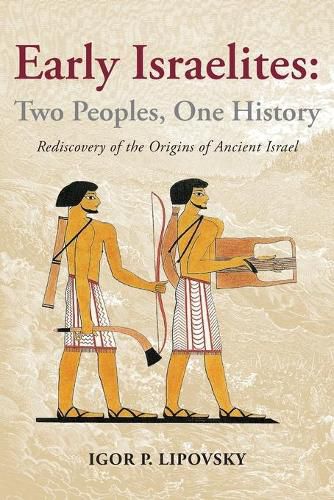 Cover image for Early Israelites: Two Peoples, One History: Rediscovery of the Origins of Ancient Israel