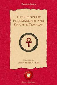 Cover image for The Origin of Freemasonry and Knights Templar