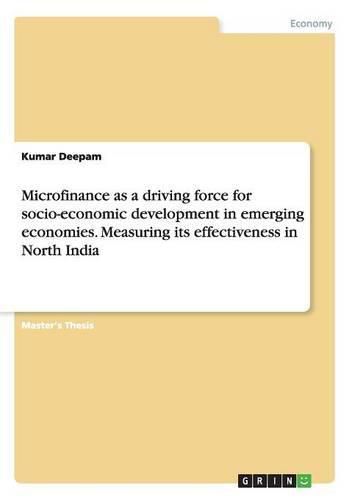 Cover image for Microfinance as a driving force for socio-economic development in emerging economies. Measuring its effectiveness in North India