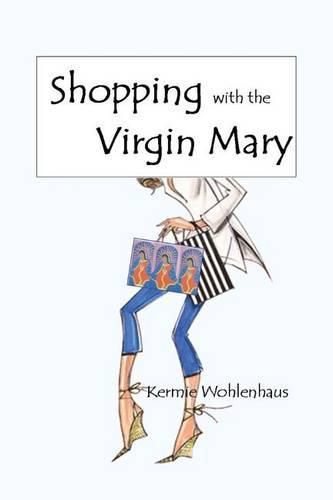 Cover image for Shopping with the Virgin Mary