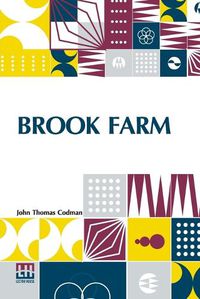 Cover image for Brook Farm: Historic And Personal Memoirs