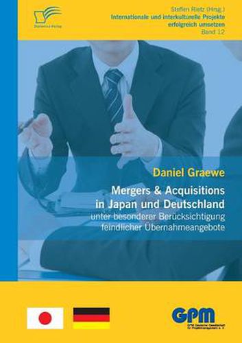 Cover image for Mergers & Acquisitions in Japan und Deutschland - unter besonderer Berucksichtigung feindlicher UEbernahmeangebote