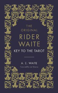 Cover image for The Key To The Tarot: The Official Companion to the World Famous Original Rider Waite Tarot Deck