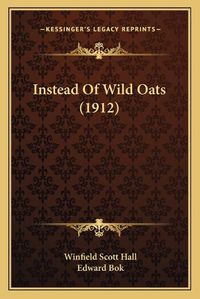 Cover image for Instead of Wild Oats (1912)