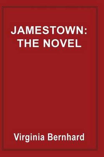 Cover image for Jamestown: The Novel: The Story of America's Beginnings