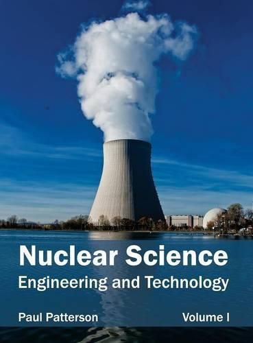 Cover image for Nuclear Science: Engineering and Technology (Volume I)
