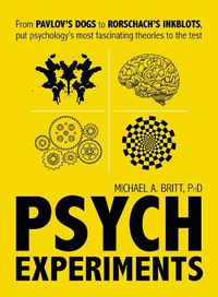 Cover image for Psych Experiments: From Pavlov's dogs to Rorschach's inkblots, put psychology's most fascinating studies to the test