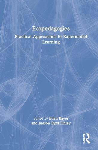 Cover image for Ecopedagogies: Practical Approaches to Experiential Learning