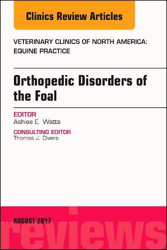 Cover image for Orthopedic Disorders of the Foal, An Issue of Veterinary Clinics of North America: Equine Practice