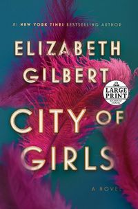 Cover image for City of Girls: A Novel