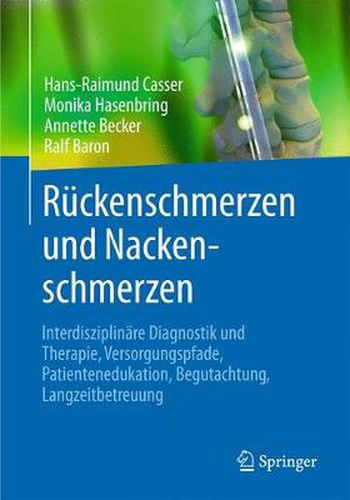 Ruckenschmerzen und Nackenschmerzen: Interdisziplinare Diagnostik und Therapie, Versorgungspfade, Patientenedukation, Begutachtung, Langzeitbetreuung