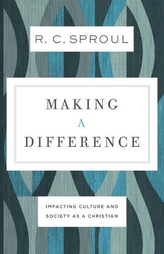 Making a Difference - Impacting Culture and Society as a Christian