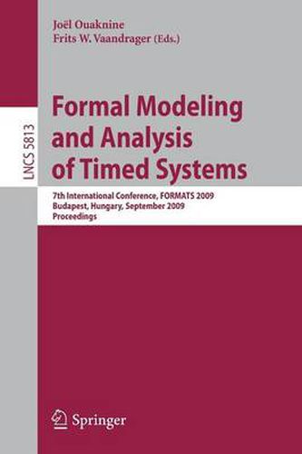 Cover image for Formal Modeling and Analysis of Timed Systems: 7th International Conference, FORMATS 2009, Budapest, Hungary, September 14-16, 2009, Proceedings